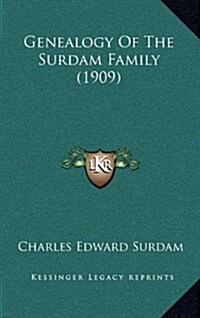 Genealogy of the Surdam Family (1909) (Hardcover)