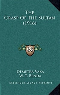 The Grasp of the Sultan (1916) (Hardcover)