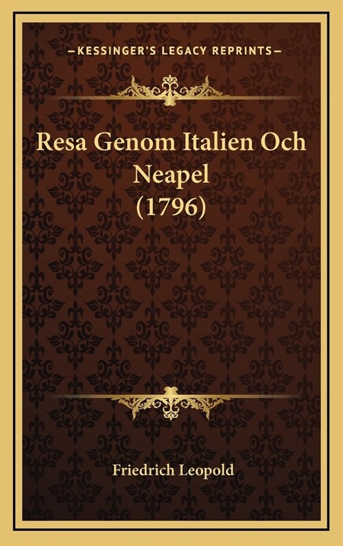 Resa Genom Italien Och Neapel (1796) (Hardcover)