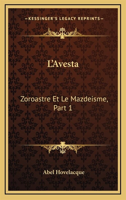 LAvesta: Zoroastre Et Le Mazdeisme, Part 1: Introduction (1878) (Hardcover)