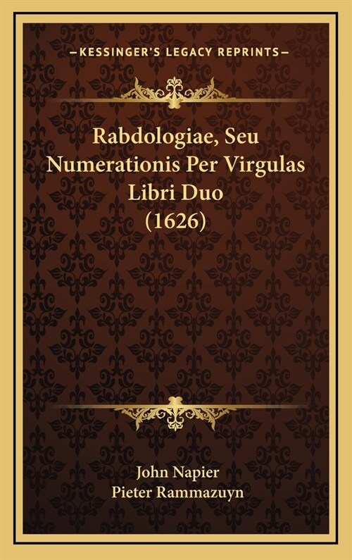 Rabdologiae, Seu Numerationis Per Virgulas Libri Duo (1626) (Hardcover)