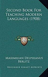 Second Book for Teaching Modern Languages (1908) (Hardcover)