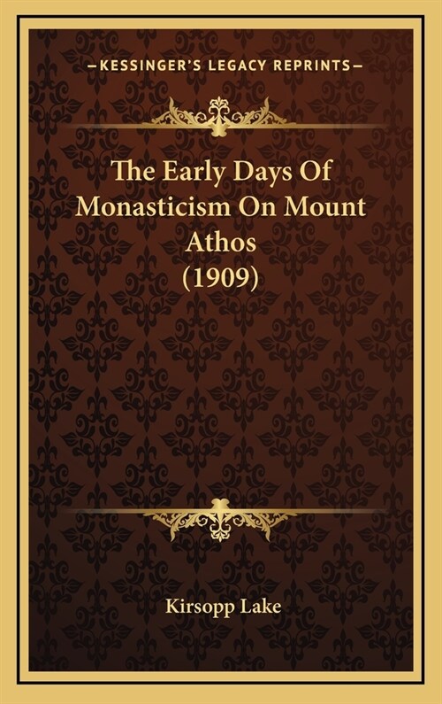 The Early Days Of Monasticism On Mount Athos (1909) (Hardcover)