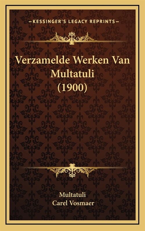 Verzamelde Werken Van Multatuli (1900) (Hardcover)