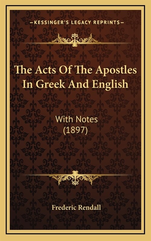 The Acts Of The Apostles In Greek And English: With Notes (1897) (Hardcover)