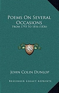 Poems on Several Occasions: From 1793 to 1816 (1836) (Hardcover)