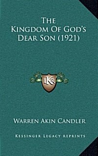 The Kingdom of Gods Dear Son (1921) (Hardcover)