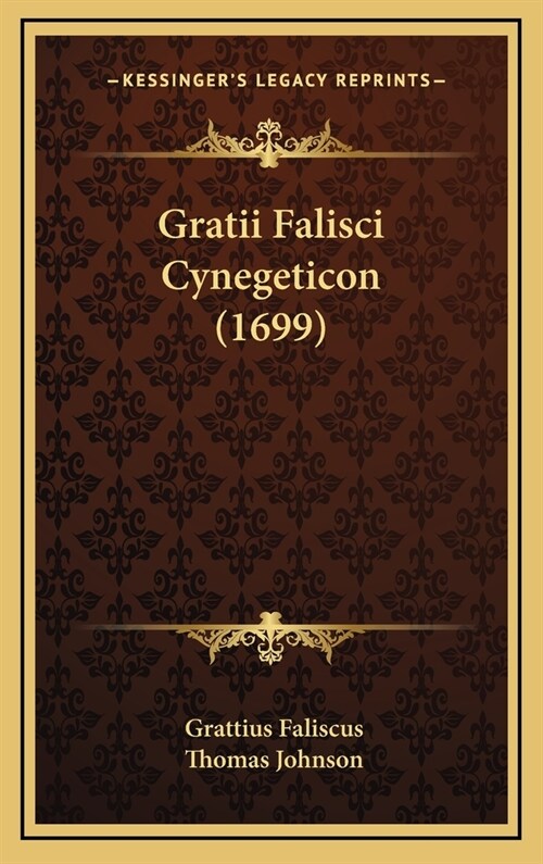 Gratii Falisci Cynegeticon (1699) (Hardcover)