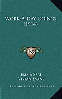 Work-A-Day Doings (1914) (Hardcover)