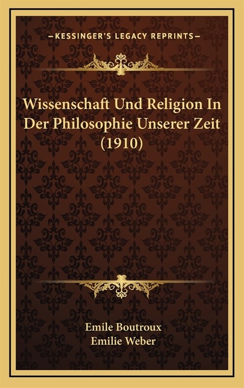 Wissenschaft Und Religion In Der Philosophie Unserer Zeit (1910) (Hardcover)