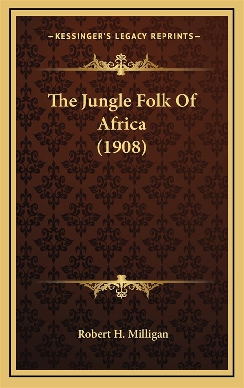 The Jungle Folk Of Africa (1908) (Hardcover)