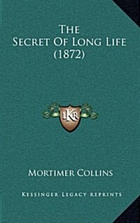 The Secret Of Long Life (1872) (Hardcover)