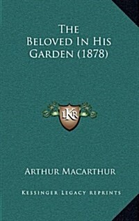 The Beloved in His Garden (1878) (Hardcover)