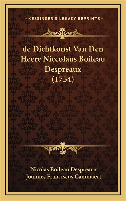 de Dichtkonst Van Den Heere Niccolaus Boileau Despreaux (1754) (Hardcover)