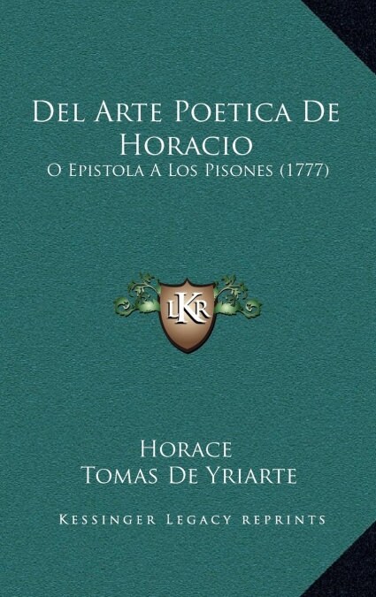 del Arte Poetica de Horacio: O Epistola a Los Pisones (1777) (Hardcover)