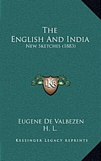 The English and India: New Sketches (1883) (Hardcover)