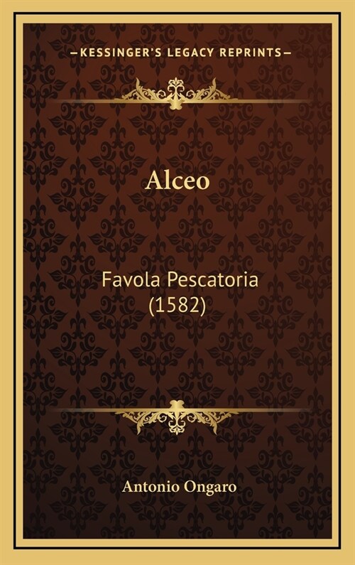 Alceo: Favola Pescatoria (1582) (Hardcover)