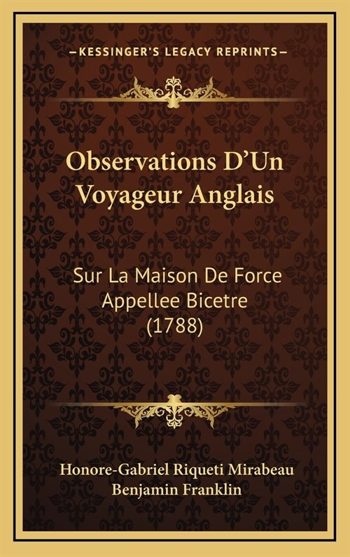 Observations DUn Voyageur Anglais: Sur La Maison de Force Appellee Bicetre (1788) (Hardcover)