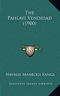 The Pahlavi Vendidad (1900) (Hardcover)