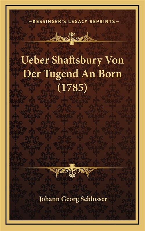 Ueber Shaftsbury Von Der Tugend an Born (1785) (Hardcover)