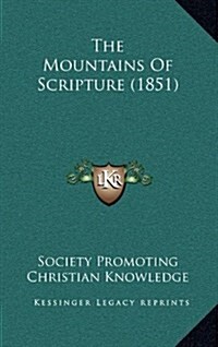 The Mountains of Scripture (1851) (Hardcover)