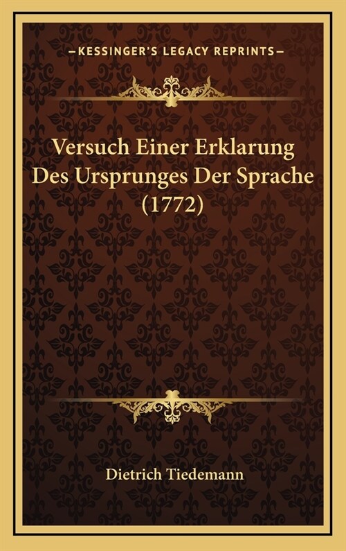 Versuch Einer Erklarung Des Ursprunges Der Sprache (1772) (Hardcover)