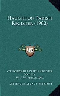 Haughton Parish Register (1902) (Hardcover)