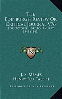 The Edinburgh Review or Critical Journal V76: For October, 1842 to January, 1843 (1843) (Hardcover)