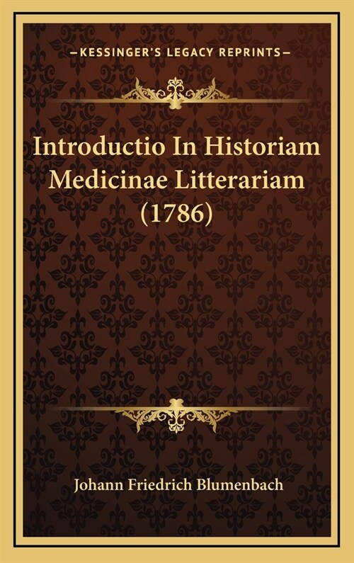 Introductio in Historiam Medicinae Litterariam (1786) (Hardcover)