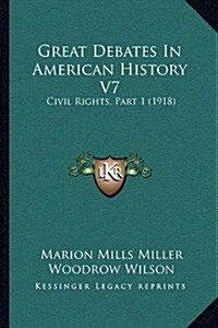 Great Debates in American History V7: Civil Rights, Part 1 (1918) (Hardcover)