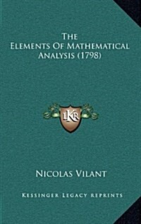 The Elements of Mathematical Analysis (1798) (Hardcover)