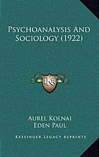 Psychoanalysis and Sociology (1922) (Hardcover)