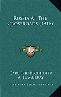 Russia at the Crossroads (1916) (Hardcover)