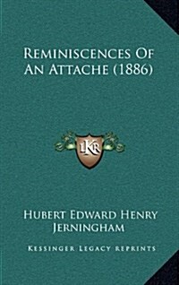 Reminiscences of an Attache (1886) (Hardcover)