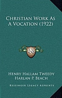 Christian Work as a Vocation (1922) (Hardcover)