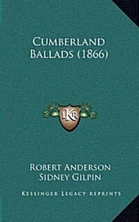 Cumberland Ballads (1866) (Hardcover)