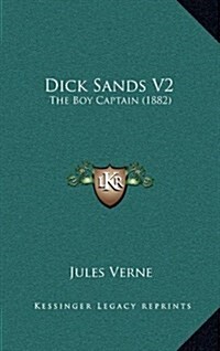 Dick Sands V2: The Boy Captain (1882) (Hardcover)
