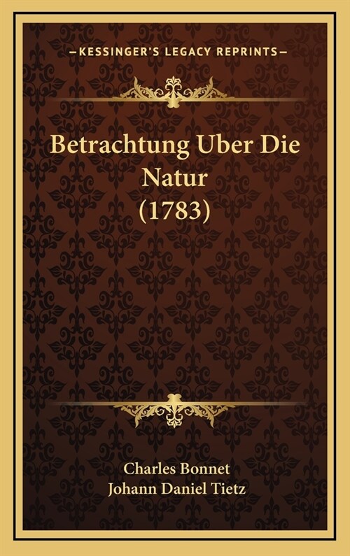 Betrachtung Uber Die Natur (1783) (Hardcover)