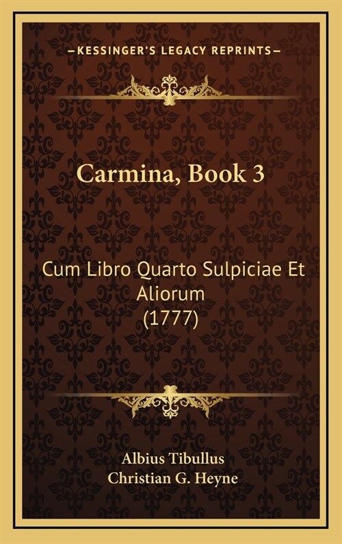 Carmina, Book 3: Cum Libro Quarto Sulpiciae Et Aliorum (1777) (Hardcover)