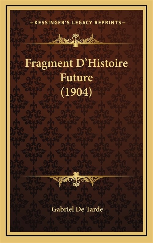 Fragment DHistoire Future (1904) (Hardcover)