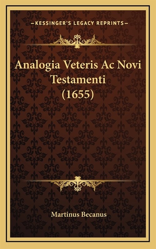 Analogia Veteris AC Novi Testamenti (1655) (Hardcover)