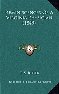 Reminiscences of a Virginia Physician (1849) (Hardcover)