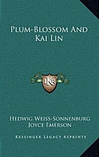 Plum-Blossom and Kai Lin (Hardcover)