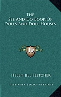 The See And Do Book Of Dolls And Doll Houses (Hardcover)
