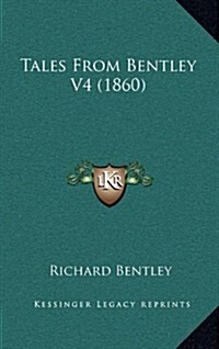 Tales from Bentley V4 (1860) (Hardcover)