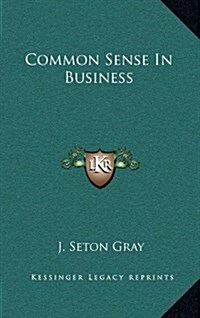 Common Sense in Business (Hardcover)