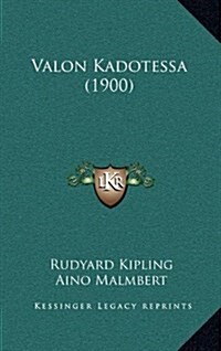 Valon Kadotessa (1900) (Hardcover)