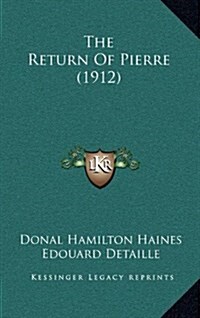 The Return of Pierre (1912) (Hardcover)