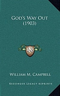 Gods Way Out (1903) (Hardcover)