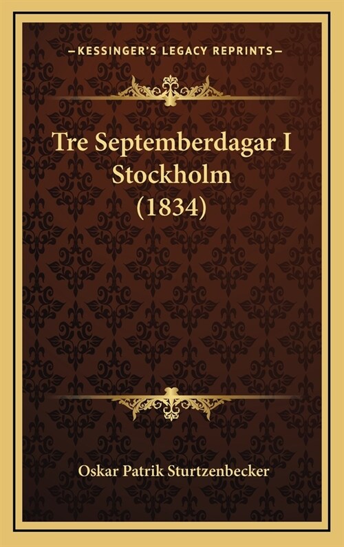 Tre Septemberdagar I Stockholm (1834) (Hardcover)